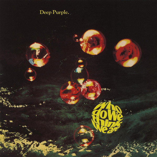 DEEP  PURPLE - Who Do We Think We Are - 1973