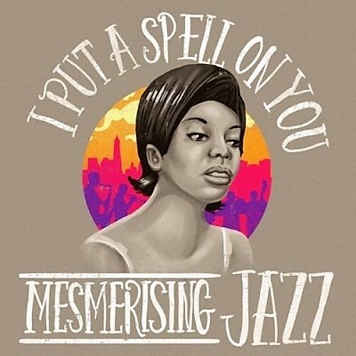 VA - I Put A Spell On You - Mesmerising Jazz (2014)