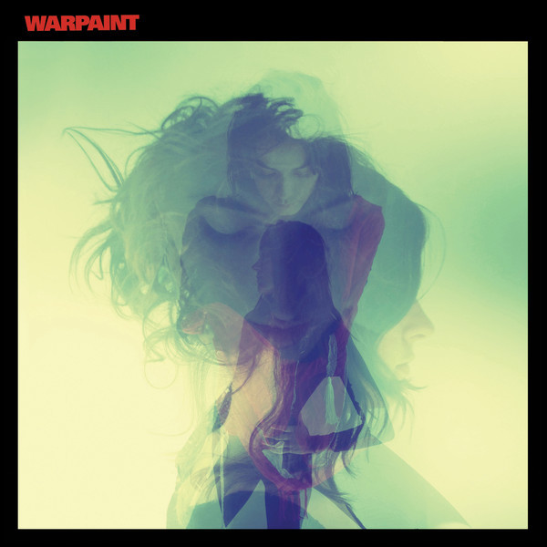 Warpaint - Albums (2010 - 2017)